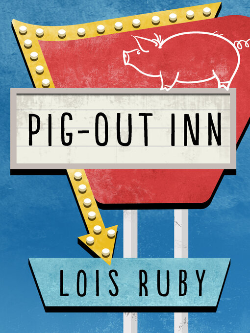 Title details for Pig-Out Inn by Lois Ruby - Available